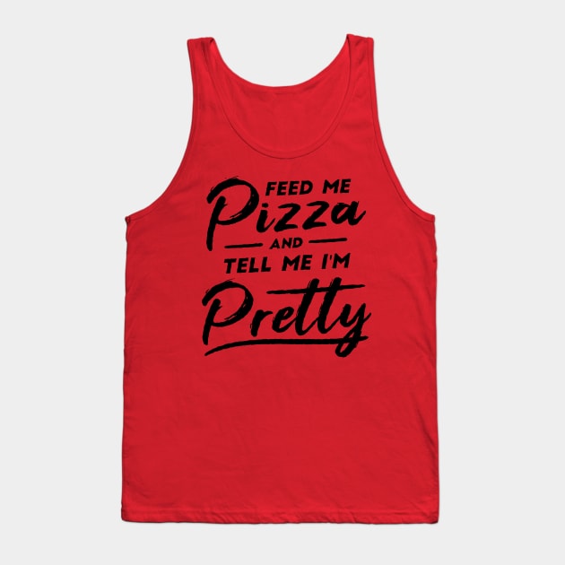 Feed ME Pizza and Call me Pretty Tank Top by Nasher Designs